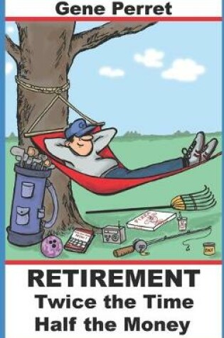 Cover of Retirement Twice the Time Half the Money