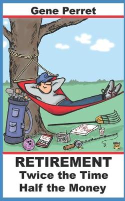 Book cover for Retirement Twice the Time Half the Money