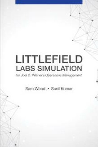 Cover of Littlefield Labs Simulation for Joel D. Wisner′s Operations Management