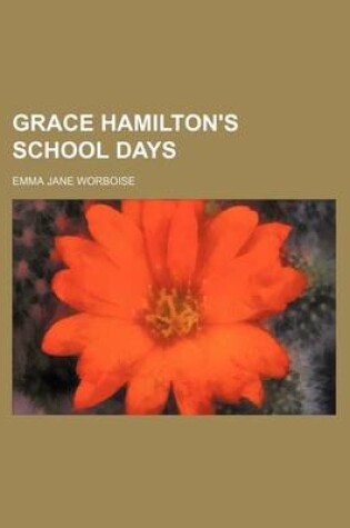 Cover of Grace Hamilton's School Days