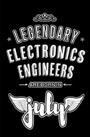 Cover of Legendary Electronics Engineers are born in July