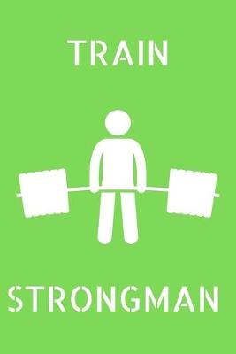 Book cover for I Train Strongman