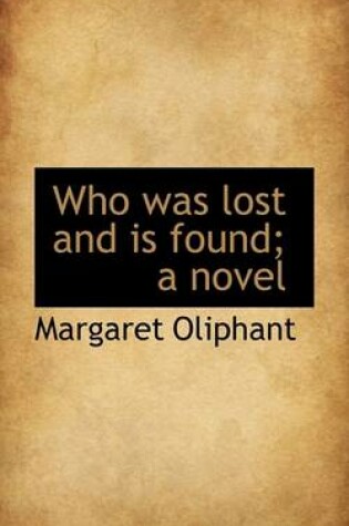 Cover of Who Was Lost and Is Found; A Novel