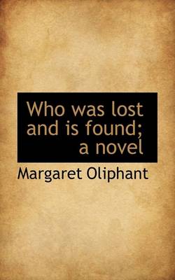 Book cover for Who Was Lost and Is Found; A Novel