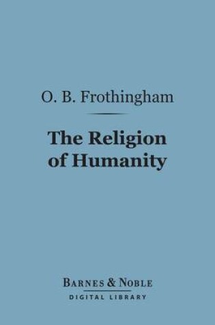 Cover of The Religion of Humanity (Barnes & Noble Digital Library)