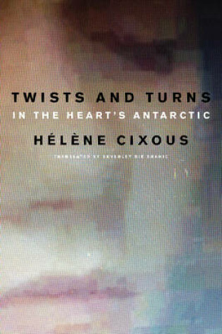 Cover of Twists and Turns in the Heart's Antarctic