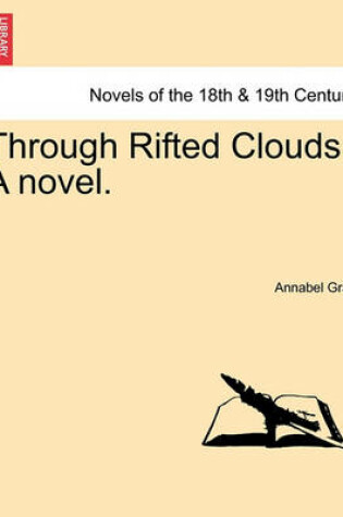 Cover of Through Rifted Clouds. a Novel.