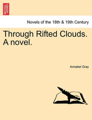 Book cover for Through Rifted Clouds. a Novel.