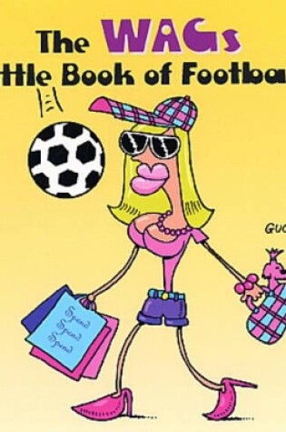 Cover of Wags Little Book of Football