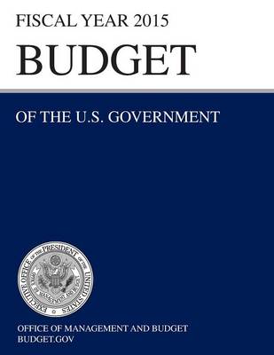 Cover of Budget of the U.S. Government Fiscal Year 2015 (Budget of the United States Government)