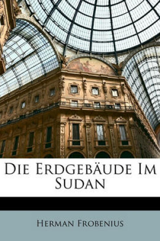 Cover of Die Erdgebaude Im Sudan