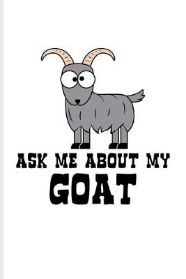 Book cover for Ask Me About My Goat