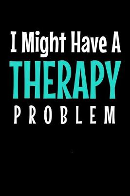 Book cover for I Might Have a Therapyproblem