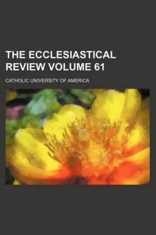 Cover of The Ecclesiastical Review Volume 61