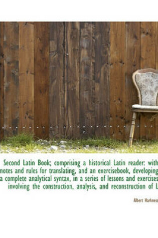 Cover of Second Latin Book; Comprising a Historical Latin Reader