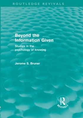 Cover of Beyond the Information Given (Routledge Revivals)