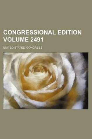 Cover of Congressional Edition Volume 2491