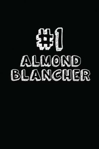 Cover of #1 Almond Blancher