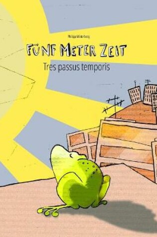 Cover of F�nf Meter Zeit/Tres passus temporis