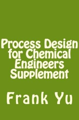 Cover of Process Design for Chemical Engineers Supplement