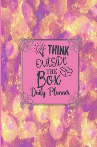 Cover of Think Outside The Box - Daily Planner