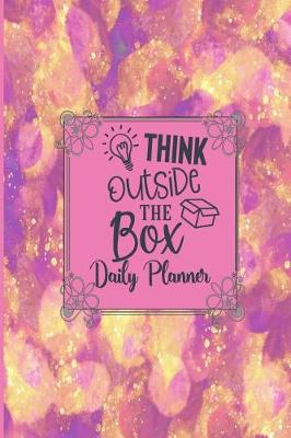 Book cover for Think Outside The Box - Daily Planner