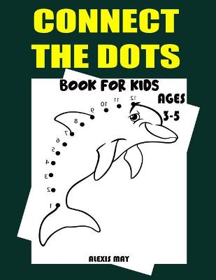 Book cover for Connect the Dots Book for Kids Ages 3-5