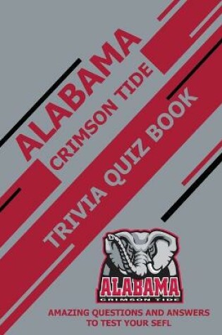 Cover of Alabama Crimson Tide Trivia Quiz Book