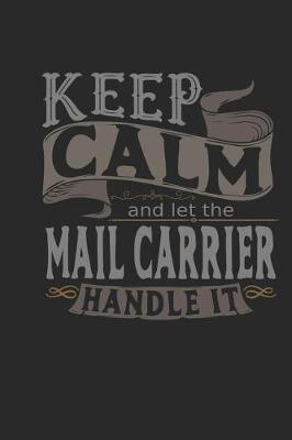 Book cover for Keep Calm and Let the Mail Carrier Handle It