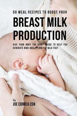 Book cover for 50 Meal Recipes to Boost Your Breast Milk Production