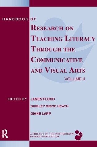 Cover of Handbook of Research on Teaching Literacy Through the Communicative and Visual Arts, Volume II