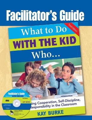 Book cover for Facilitator's Guide to What to Do With the Kid Who...