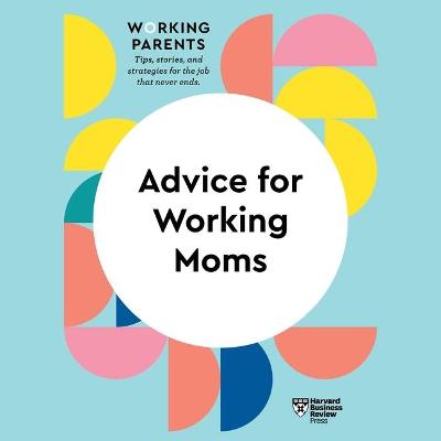 Book cover for Advice for Working Moms