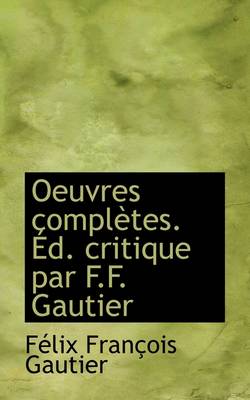 Book cover for Oeuvres Compl Tes. D. Critique Par F.F. Gautier