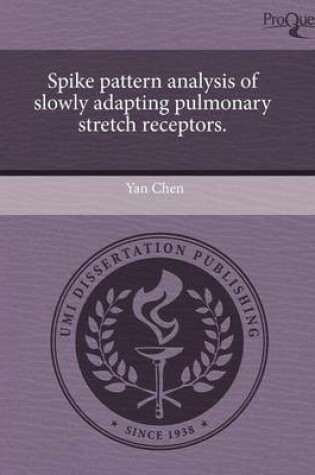 Cover of Spike Pattern Analysis of Slowly Adapting Pulmonary Stretch Receptors