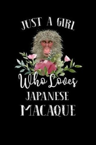 Cover of Just a Girl Who Loves Japanese Macaque