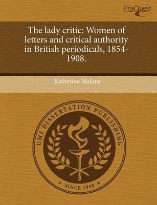 Book cover for The Lady Critic: Women of Letters and Critical Authority in British Periodicals