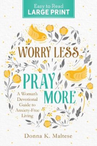 Cover of Worry Less, Pray More Large Print