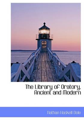 Book cover for The Library of Oratory, Ancient and Modern