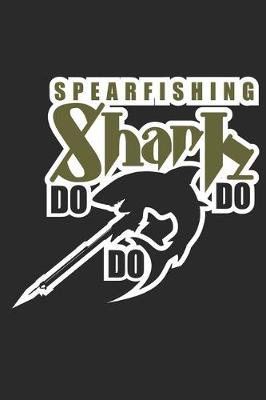 Book cover for Spearfishing Shark Do Do Do