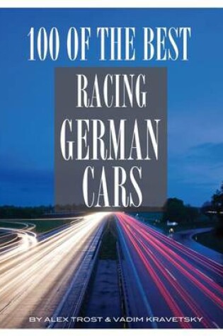 Cover of 100 of the Best Racing German Cars