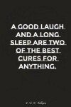 Book cover for A Good Laugh and a Long Sleep Are Two of the Best Cures for Anything