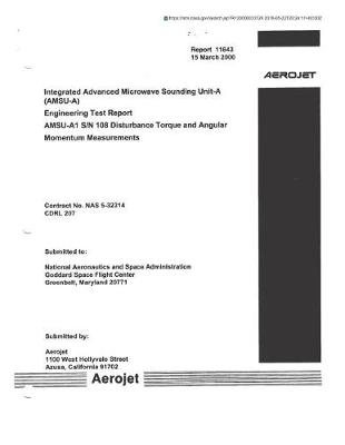 Book cover for Integrated Advanced Microwave Sounding Unit-A (Amsu-A). Engineering Test Report, Amsu-A1 S/N 108 Disturbance Torque and Angular Momentum Measurements