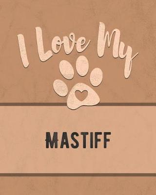 Book cover for I Love My Mastiff