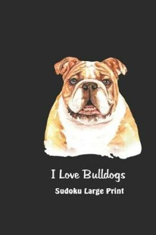 Cover of I Love Bulldogs