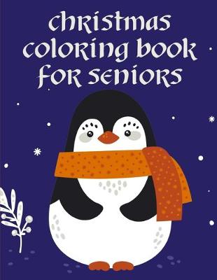 Book cover for Christmas Coloring Book For Seniors