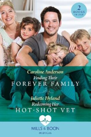Cover of Finding Their Forever Family / Redeeming Her Hot-Shot Vet
