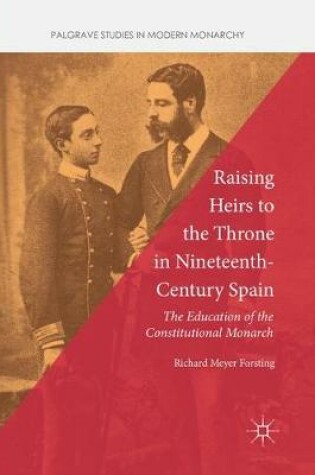 Cover of Raising Heirs to the Throne in Nineteenth-Century Spain