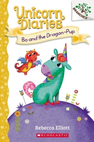 Cover of Bo and the Dragon-Pup: A Branches Book (Unicorn Diaries #2)