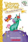 Book cover for Bo and the Dragon-Pup: A Branches Book (Unicorn Diaries #2)